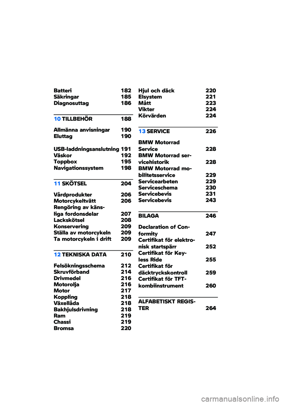 BMW MOTORRAD F 850 GS 2021  Instruktionsbok (in Swedish) ������� ��A���7����%�&�� ��A�1����&�%�$��0����& ��A�8
��	�3�����<�K�� ��A�A
�
�.�.�+�7�%�%� ��%����%��%�&�� ��C�	�<�.�0����& ��C�	
�/���O�.��4�4�%��%�&