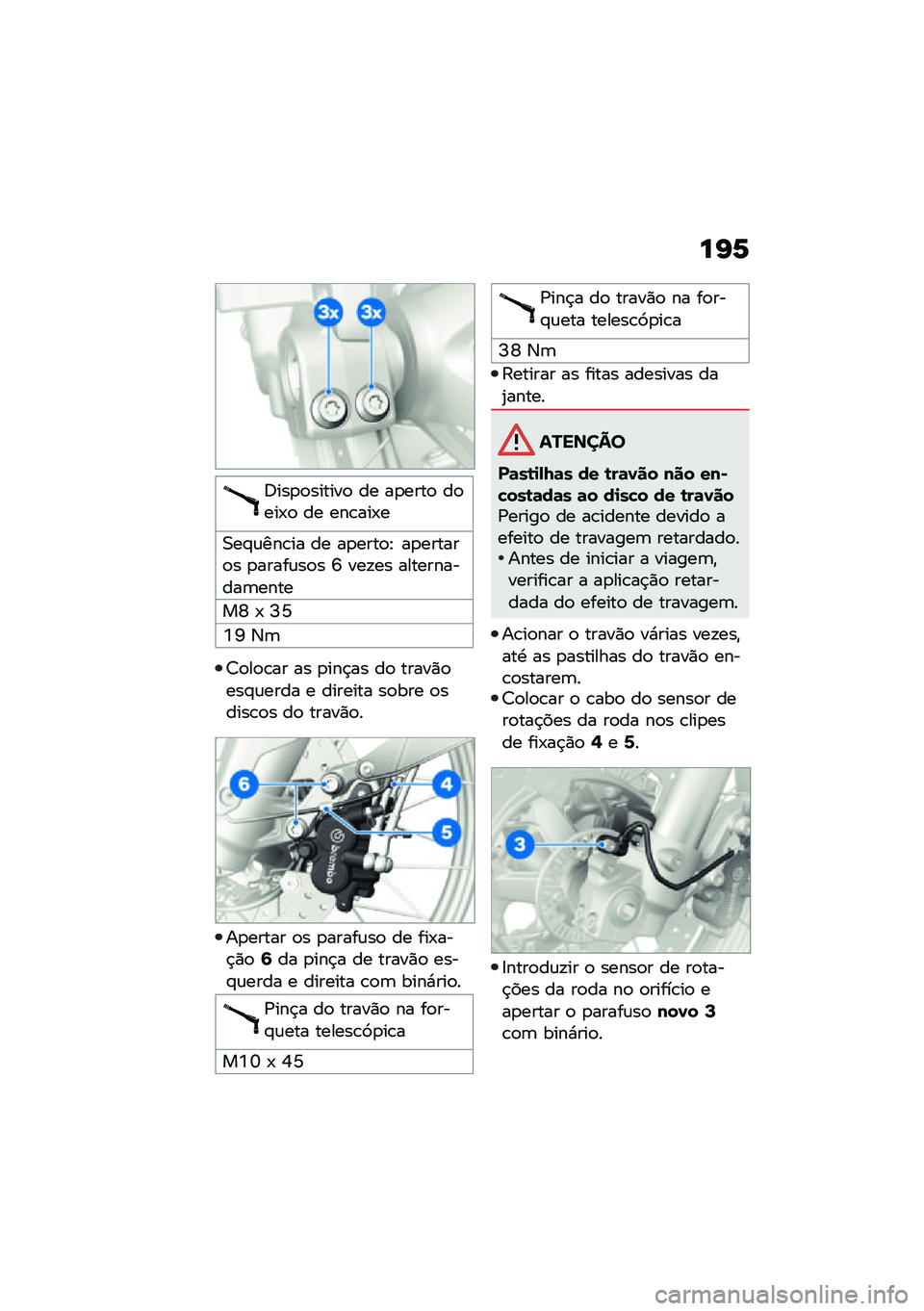 BMW MOTORRAD F 850 GS 2021  Manual do condutor (in Portuguese) ��I�6
�;���
�
������
 �� ��
����
 ��
���-�
 �� ���\b���-�
�0��#�\f���\b�� �� ��
����
�E ��
������
� �
�����\f��
� �S ���!�� �����������	�