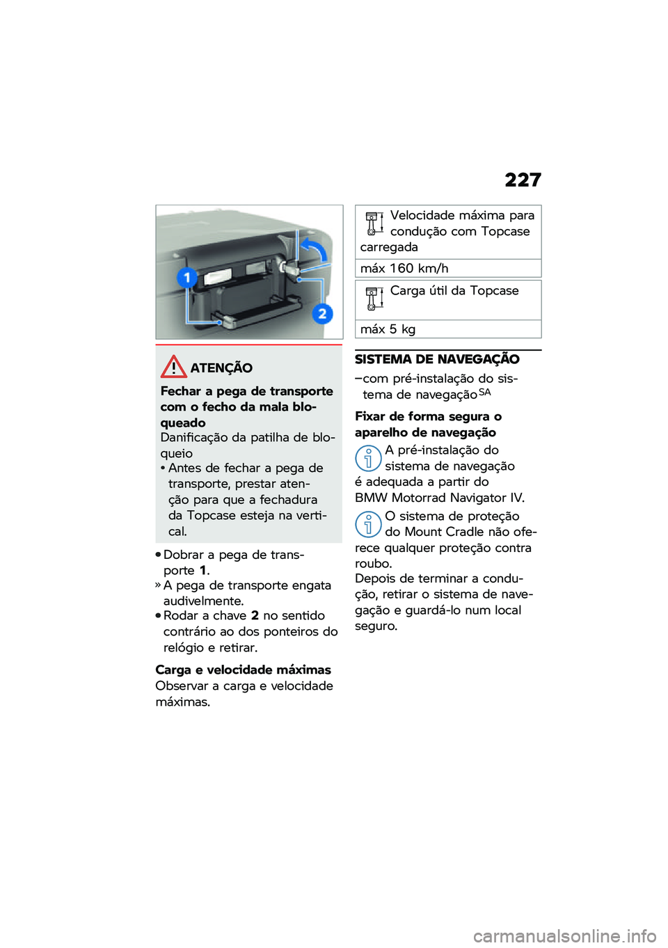 BMW MOTORRAD F 850 GS 2021  Manual do condutor (in Portuguese) ���>
�������
�W��!�7�	� �	 ���/�	 �� �\b��	������\b��!�� � �-��!�7� ��	 ��	�,�	 ��,��)�.�\f��	���;������\b��$�)�
 �� �
������ �� ���
��#�\f���
�