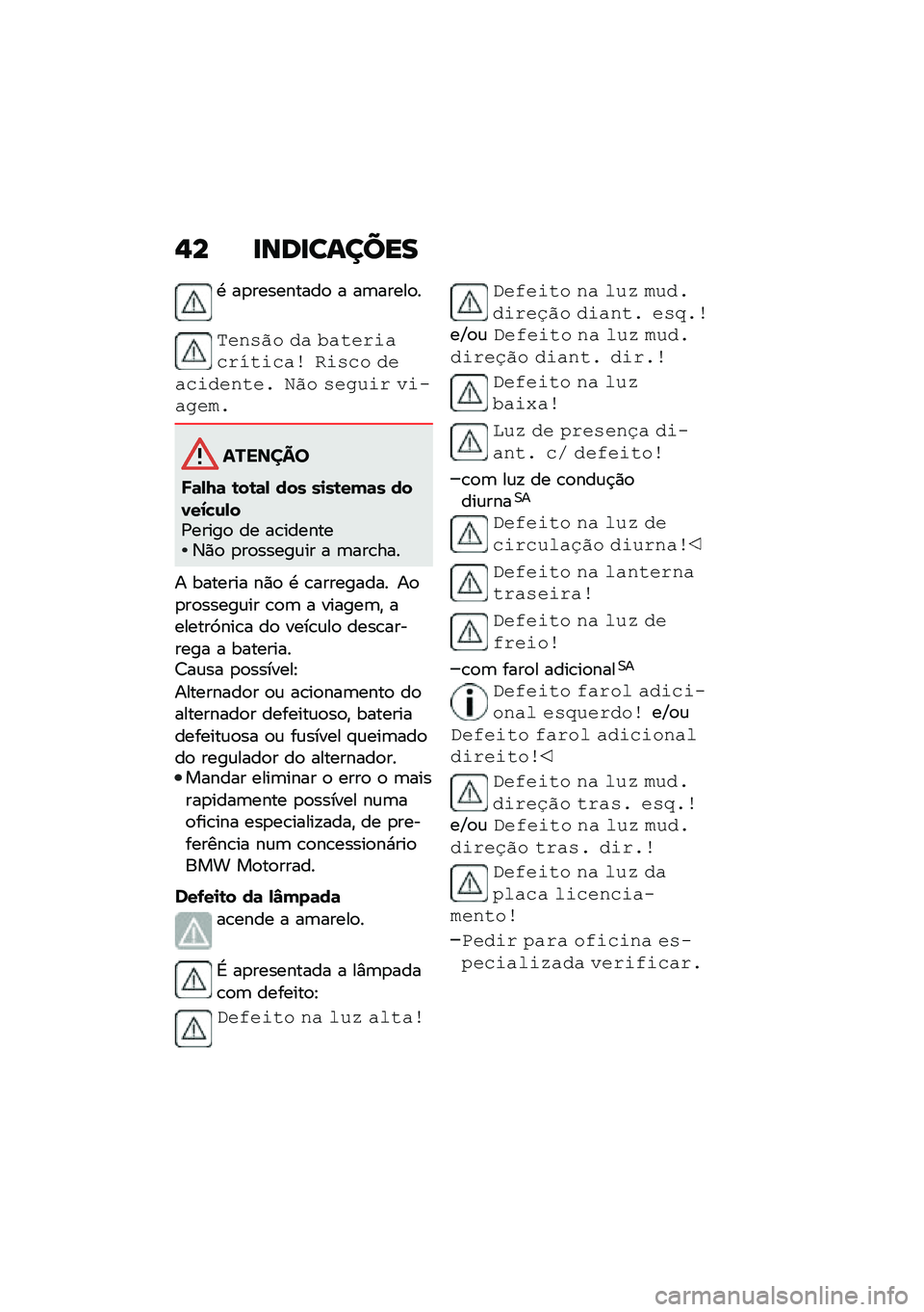 BMW MOTORRAD F 850 GS 2021  Manual do condutor (in Portuguese) �,� �
���
������
�. ��
���������
 � ��	�����
�
�$���!�%� �� ������\f������\f���\b �"�\f�!�� �����\f������ �9�%� �!��
��\f� ��\f���
���
�