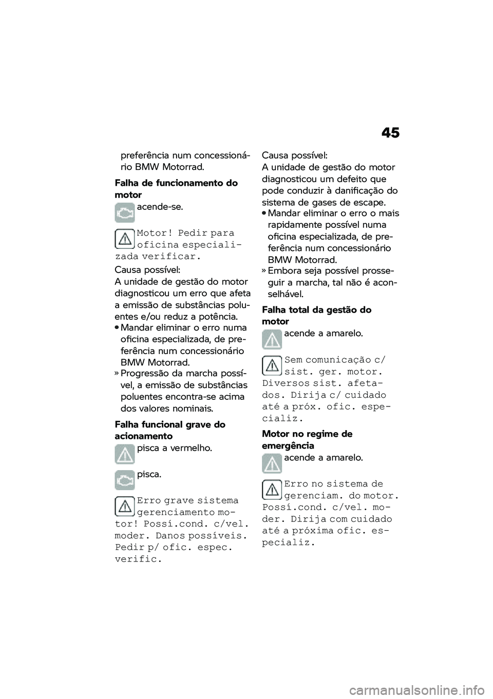 BMW MOTORRAD F 850 GS 2021  Manual do condutor (in Portuguese) �,�6
�
��������\b�� ��\f�	 �\b�
��\b�����
��*����
 ��� ��
��
�����
�W�	�,�7�	 �� �-�\f��!�
���	����\b� �����\b��
��\b��������
������\b �2���