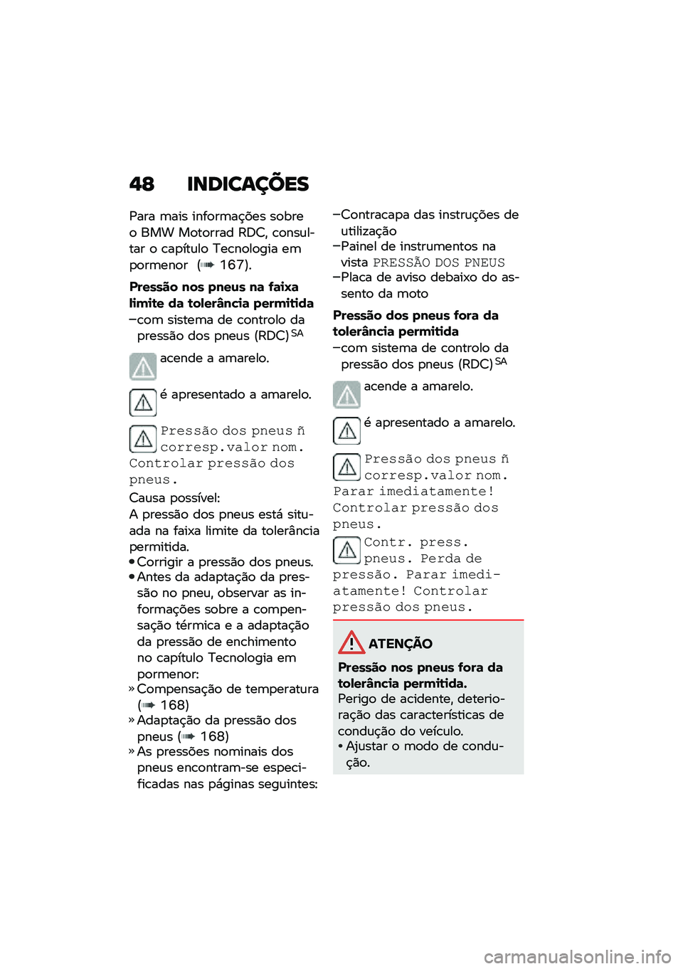 BMW MOTORRAD F 850 GS 2021  Manual do condutor (in Portuguese) �,�G �
���
������
�/��� �	��� ����
��	��$��� ��
����
 ��� ��
��
���� �:�;�7�" �\b�
���\f����� �
 �\b��
���\f��
 �?��\b��
��
��� ��	�
�
��	���
�