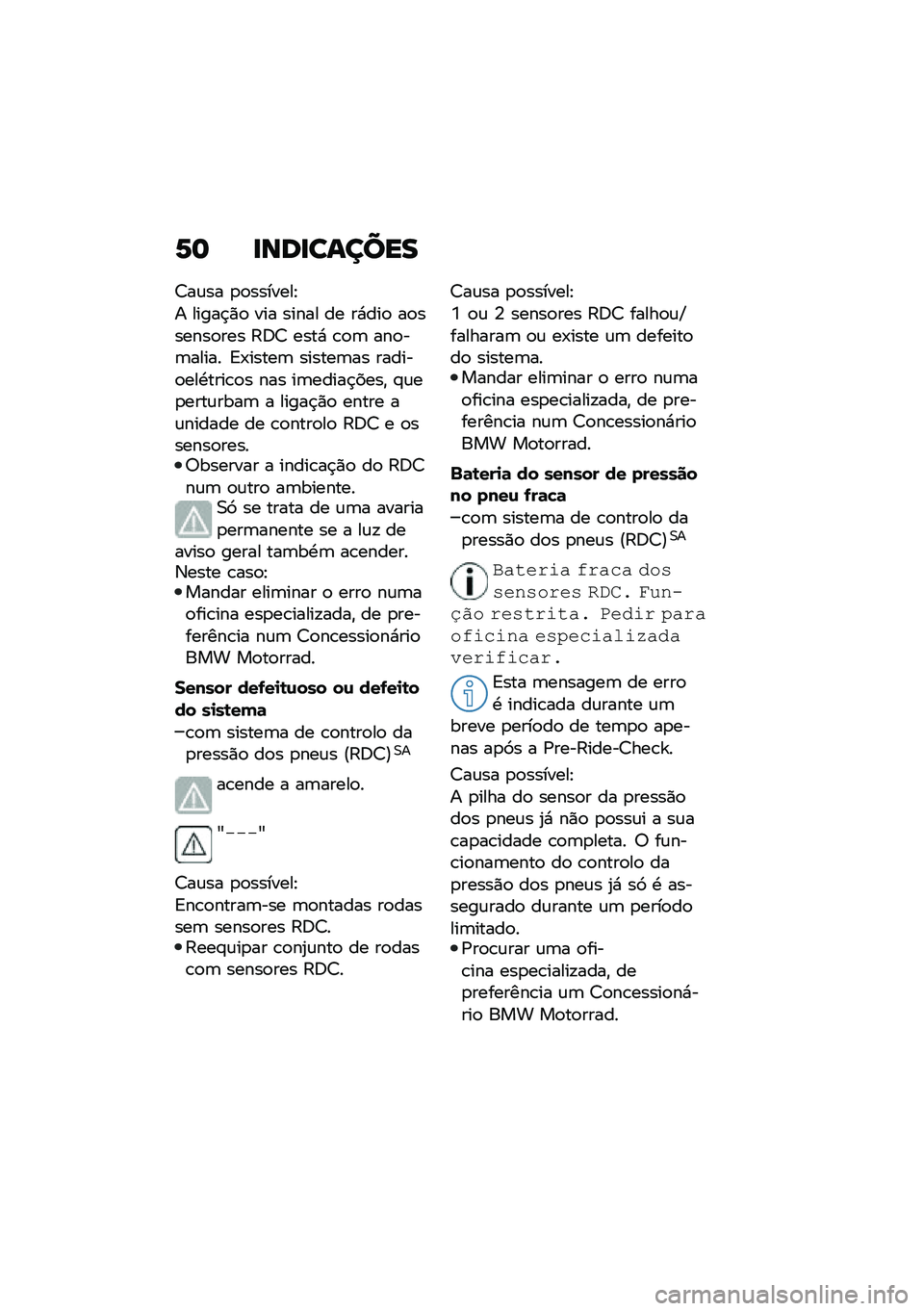 BMW MOTORRAD F 850 GS 2021  Manual do condutor (in Portuguese) �6�	 �
���
������
�7��\f�� �
�
�������E
� �����$�)�
 ��� ����� �� ��*���
 ��
������
��� �:�;�7 ����* �\b�
�	 ���
��	����� �=�-�����	 ����