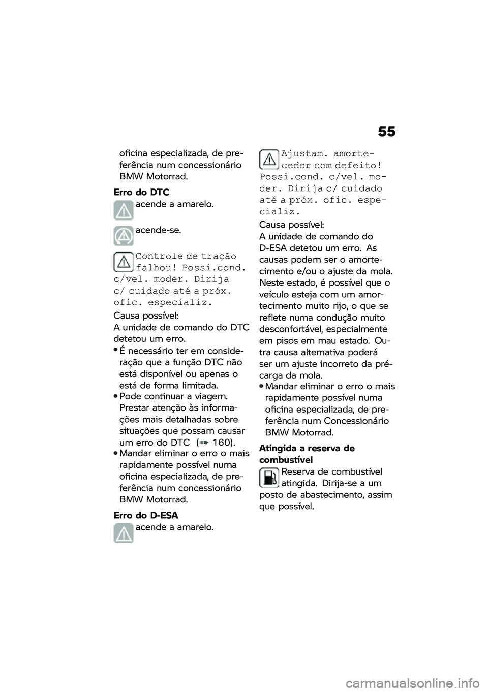 BMW MOTORRAD F 850 GS 2021  Manual do condutor (in Portuguese) �6�6
�
���\b��� ���
��\b�����!����" �� �
���������\b�� ��\f�	 �\b�
��\b�����
��*���
��� ��
��
�����
���� �� ���
��\b���� � ��	�����
�