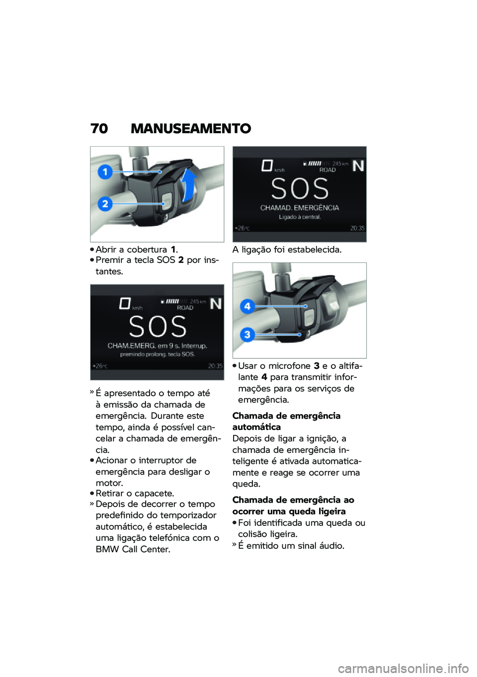 BMW MOTORRAD F 850 GS 2021  Manual do condutor (in Portuguese) �>�	 �����������R�
����� � �\b�
�����\f���9��/���	�� � ���\b�� �0�6�0�;�
�
� �����������
�G ��
���������
 �
 ���	�
�
 ���.�+ ��	����)�
 �