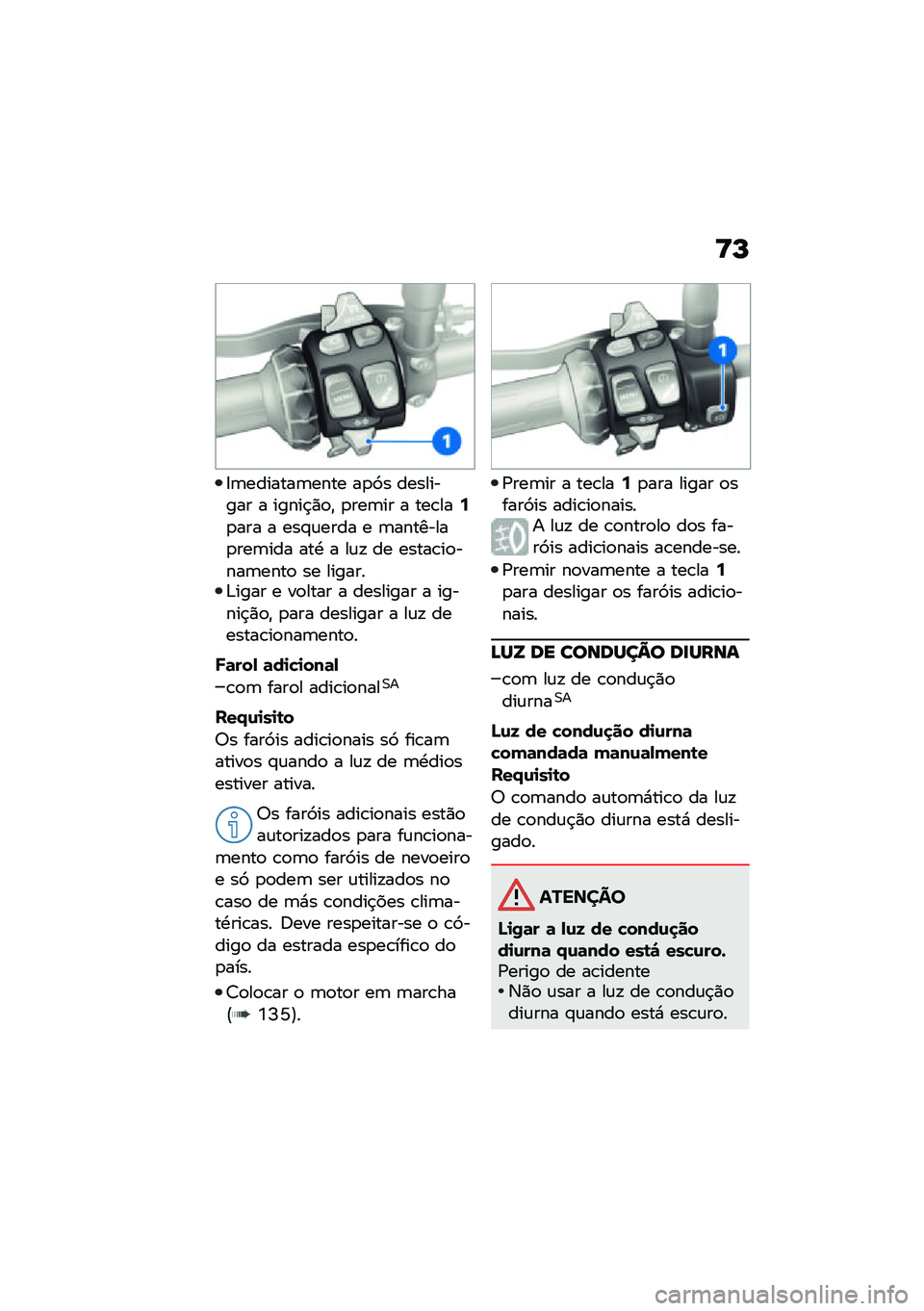 BMW MOTORRAD F 850 GS 2021  Manual do condutor (in Portuguese) �>�P
�8�	�������	���� ��
�9� ��������� � �����$�)�
�" �
���	�� � ���\b���9�
��� � ���#�\f���� � �	��������
���	��� ���. � ��\f�! �� ��