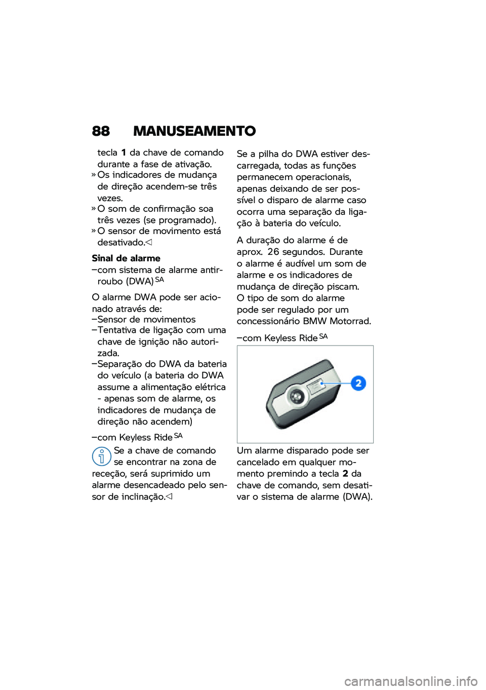 BMW MOTORRAD F 850 GS 2021  Manual do condutor (in Portuguese) �G�G �����������R�
���\b���9�� �\b���� �� �\b�
�	����
��\f����� � ���� �� ������$�)�
��6� �����\b���
��� �� �	�\f����$��� �����$�)�
 