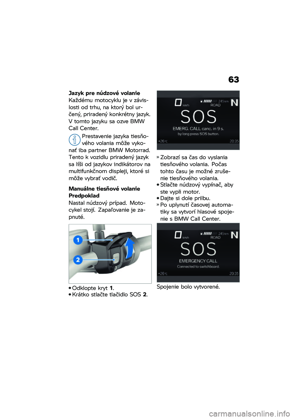 BMW MOTORRAD F 850 GS 2021  Návod na používanie (in Slovak) �6�U
�=��������$�� �%����� �����2����+�� �����$�� �
�)�
� ������$��- ��#� �����$�� ��� ���������!���$�� � ������� ��������$�& 