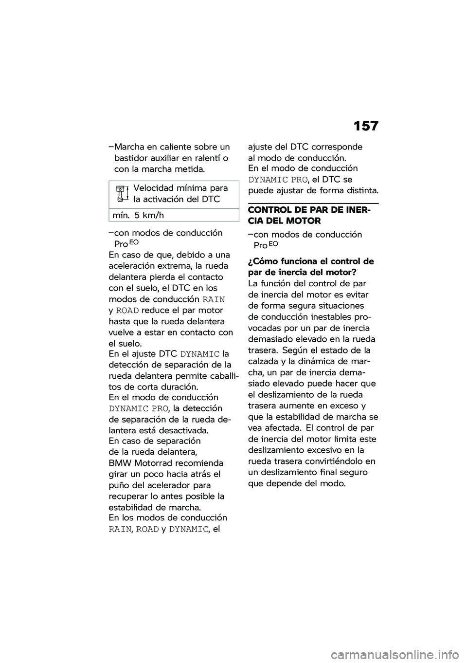 BMW MOTORRAD F 900 R 2020  Manual de instrucciones (in Spanish) ��0�:
���	��� �� �������� ����	� �
���������	 ��
�)�����	 �� �	������ ���� �� �
��	��� �
������
�T�������� �
����
� ���	��� �