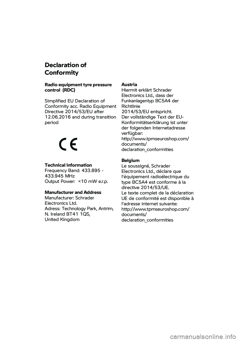 BMW MOTORRAD F 900 R 2020  Manual de instrucciones (in Spanish) Declaration of 
C
onformity 
Radio
 equipment t yre pressure 
control   ( RDC) 
Simplified EU Declaration of
 
Conformity acc.  Radio Equipment 
Directive 2014/53/EU after 
12.06.2016 and during trans