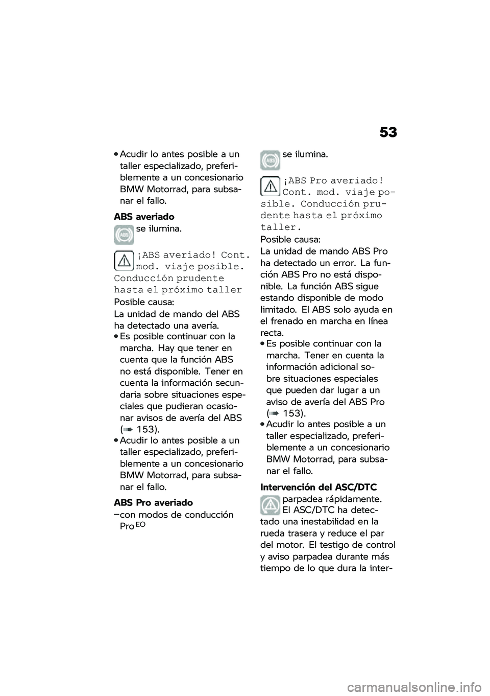 BMW MOTORRAD F 900 R 2020  Manual de instrucciones (in Spanish) �0�C
�+��
���	 �� ����� ������� � �
�������	 ���������� ����" ��	����	��&����
���� � �
� �����������	����� �����	�	���" ���	� 