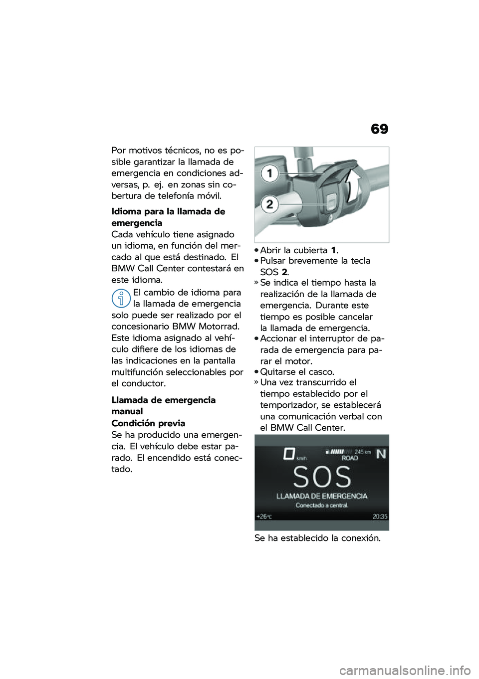 BMW MOTORRAD F 900 R 2020  Manual de instrucciones (in Spanish) �5�?
���	 �
������ ��*�������" �� �� ���&����� �\b��	����� ��	 �� ����
��� ����
��	�\b����� �� ����������� ���&���	����" �� ��(�
