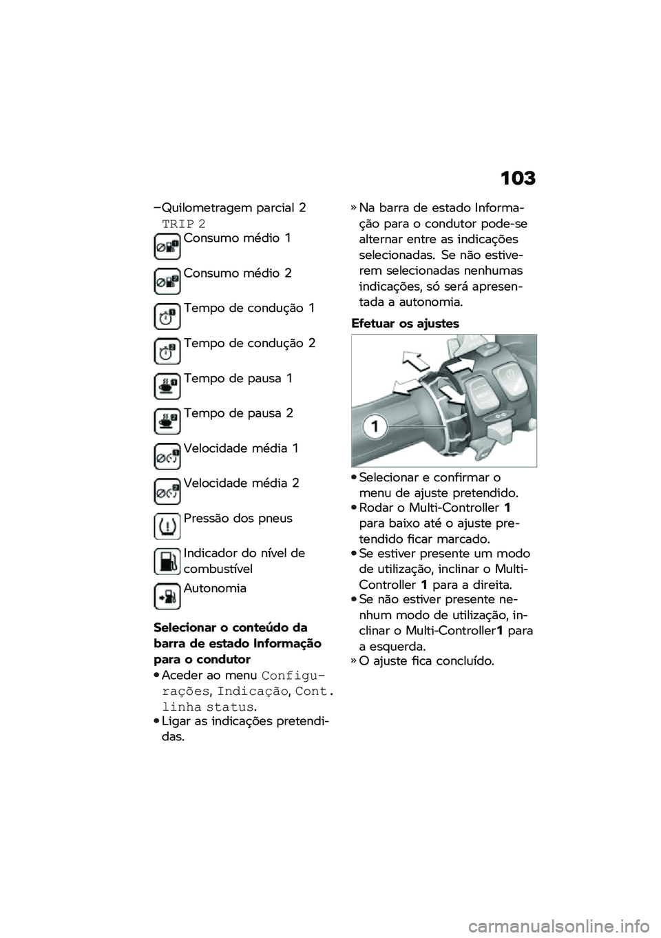BMW MOTORRAD F 900 R 2020  Manual do condutor (in Portuguese) ���M
�c�\f���
�	�������	 �
���\b��� �4��/�C�- �K�7�
���\f�	�
 �	�.���
 �Y
�7�
���\f�	�
 �	�.���
 �4
�?��	�
�
 �� �\b�
���\f�$�)�
 �Y
�?��	�
�
 �� �\b�
���\f�$�)�
 �4

