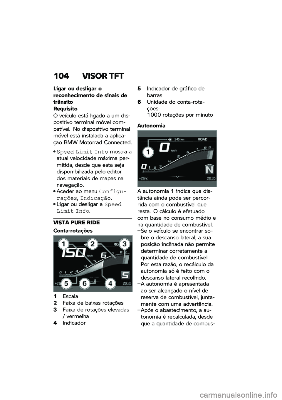 BMW MOTORRAD F 900 R 2020  Manual do condutor (in Portuguese) ���% ����
� �P�9�P
�O�
�0�	� ��\f ����-�
�0�	� ����"���8��"�
�(���\b� �� ��
��	�
� ���\b��S���
�\b�
���/�\f�
��
�\b�
�6 ����\b�\f��
 ����* ������
 � �\
