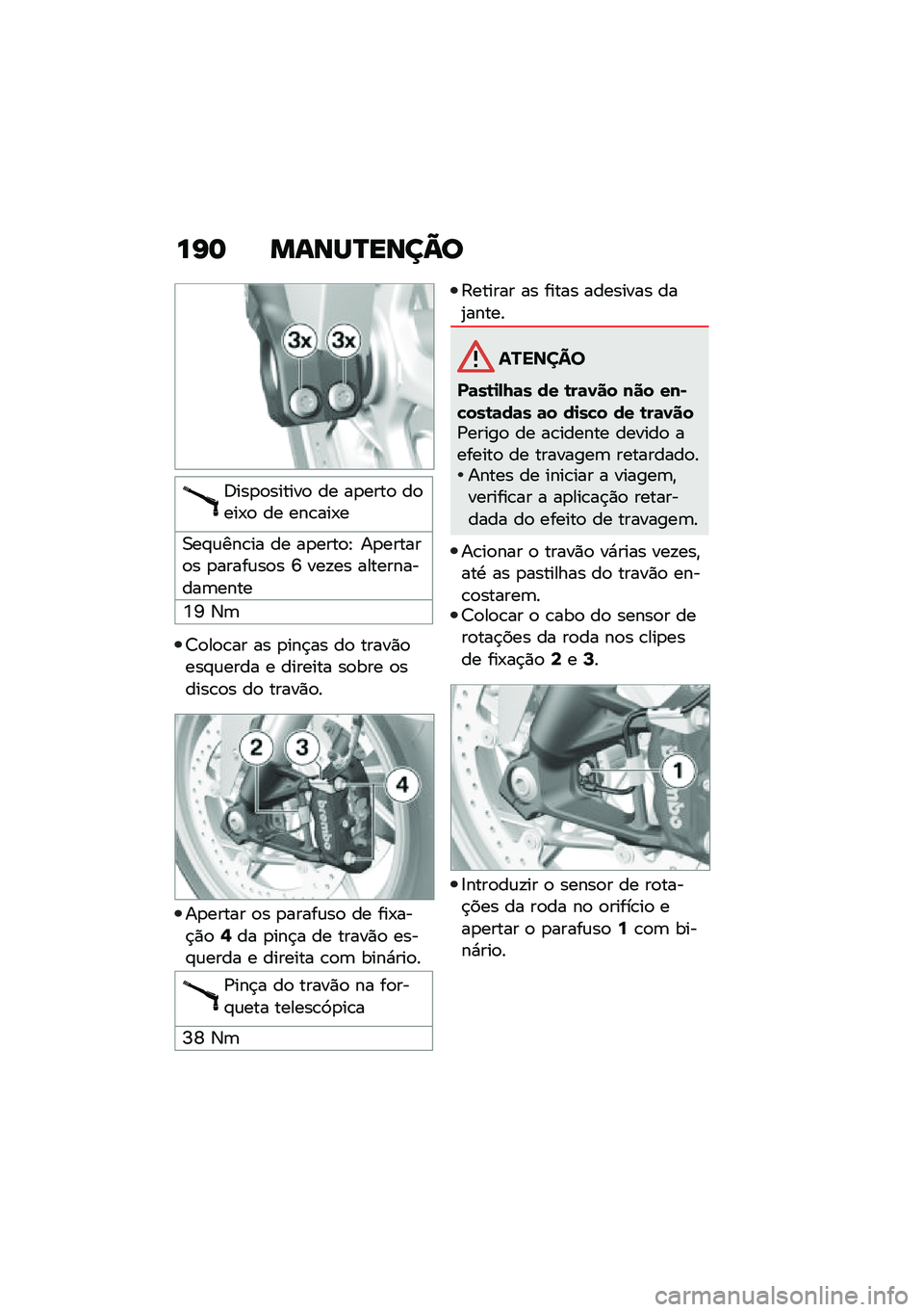 BMW MOTORRAD F 900 R 2020  Manual do condutor (in Portuguese) ��G� ��\f�\b�Q�P��\b��A�

�;���
�
������
 �� ��
����
 ��
���-�
 �� ���\b���-�
�0��#�\f���\b�� �� ��
����
�E ��
������
� �
�����\f��
� �S ���!�� 