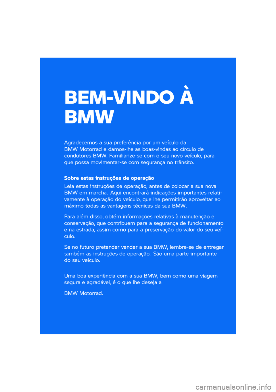 BMW MOTORRAD F 900 R 2020  Manual do condutor (in Portuguese) �������\b�	�
 �
���
�������\b��	�
� � ��\f� �
��������\b�� �
�
� �\f�	 ����\b�\f��
 ����� ��
��
���� � ���	�
����� �� ��
��������� ��