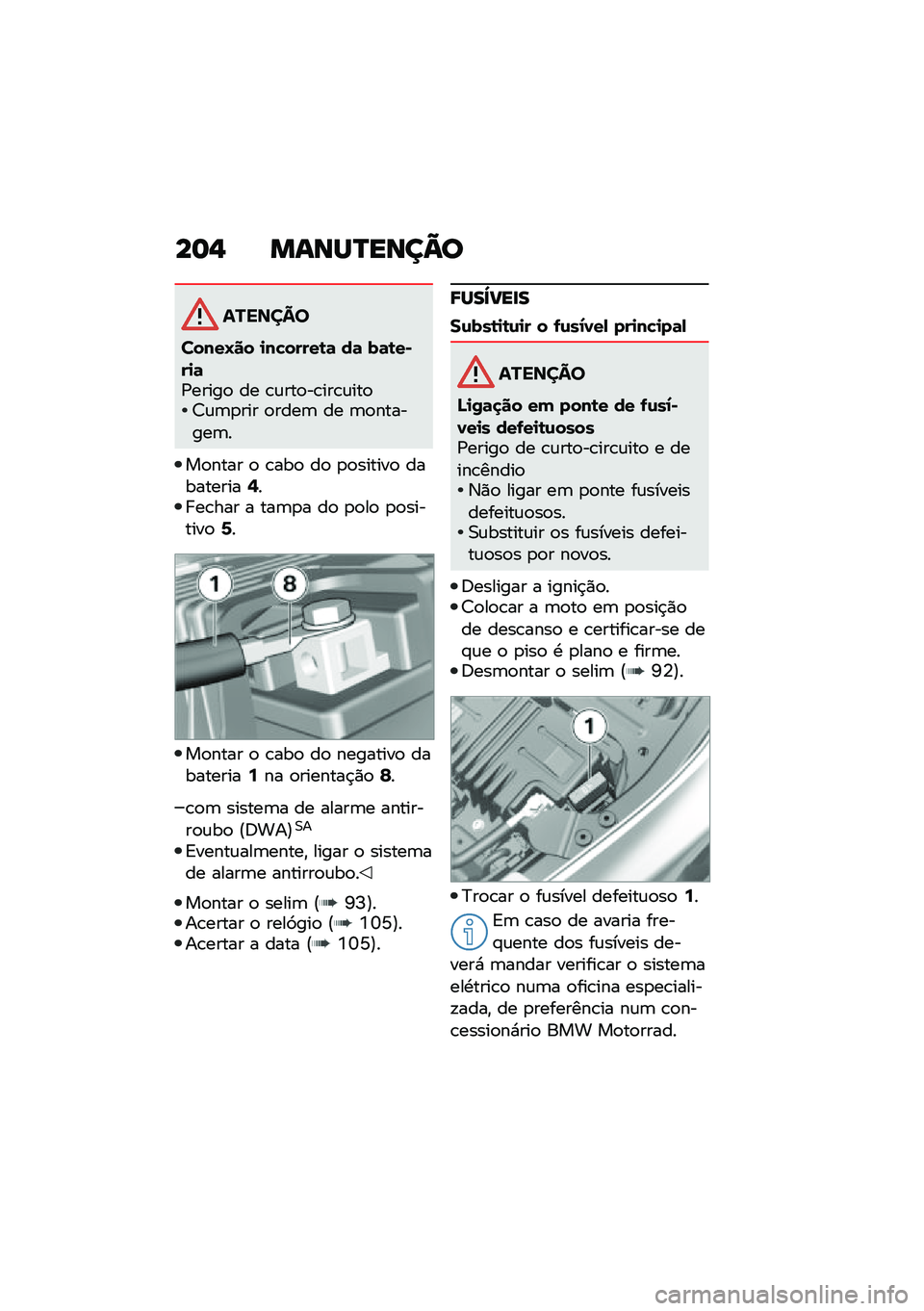 BMW MOTORRAD F 900 R 2020  Manual do condutor (in Portuguese) ���% ��\f�\b�Q�P��\b��A�

�������
�����N�� �
��"�����\b�	 ��	 ��	�\b��*��
�	�/�����
 �� �\b�\f���
��\b���\b�\f���
�7�\f�	�
��� �
����	 �� �	�
�����