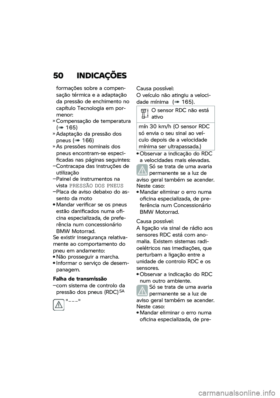 BMW MOTORRAD F 900 R 2020  Manual do condutor (in Portuguese) �2� ��\b�	���\f����
��
��	��$��� ��
��� � �\b�
�	�
������$�)�
 ��.��	��\b� � � ����
���$�)�
�� �
�����)�
 �� ���\b���	����
 ��
�\b��
���\f��
 �?�