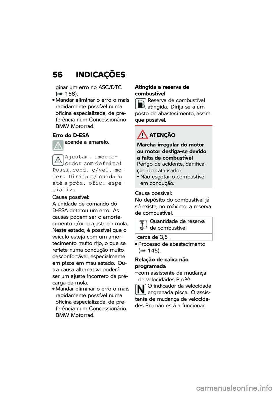 BMW MOTORRAD F 900 R 2020  Manual do condutor (in Portuguese) �2�7 ��\b�	���\f����
����� �\f�	 ����
 ��
 ��0�7�P�;�?�7�@�Y�N�W�A������� ����	���� �
 ����
 �
 �	������
����	���� �
�
������ ��\f�	��
���\b��