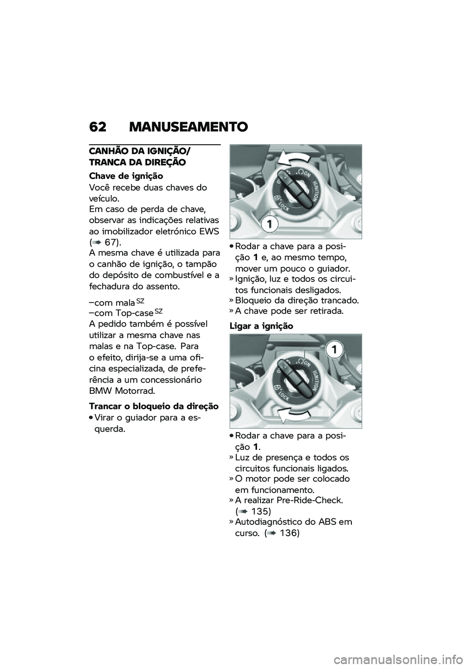 BMW MOTORRAD F 900 R 2020  Manual do condutor (in Portuguese) �7� ��\f�\b�Q���\f���\b�P�

��\f�\b�^�A�
 �	�\f ���\b���A�
�R�P��\f�\b��\f �	�\f �	�����A�

��8�	�1� �� �
�0��
�
��
�<�
�\b� ���\b��� ��\f�� �\b����� ��
����\