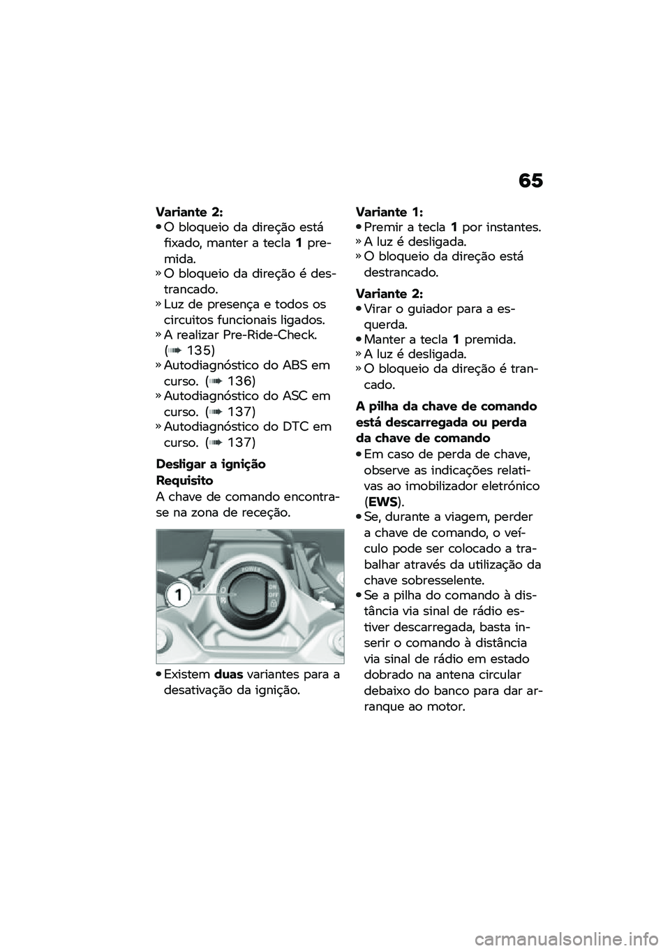 BMW MOTORRAD F 900 R 2020  Manual do condutor (in Portuguese) �7�2
�!�	��
�	��\b� �<�W�6 ���
�#�\f���
 �� �����$�)�
 ����*���-���
�" �	����� � ���\b���:�
����	�����6 ���
�#�\f���
 �� �����$�)�
 �. ���������\