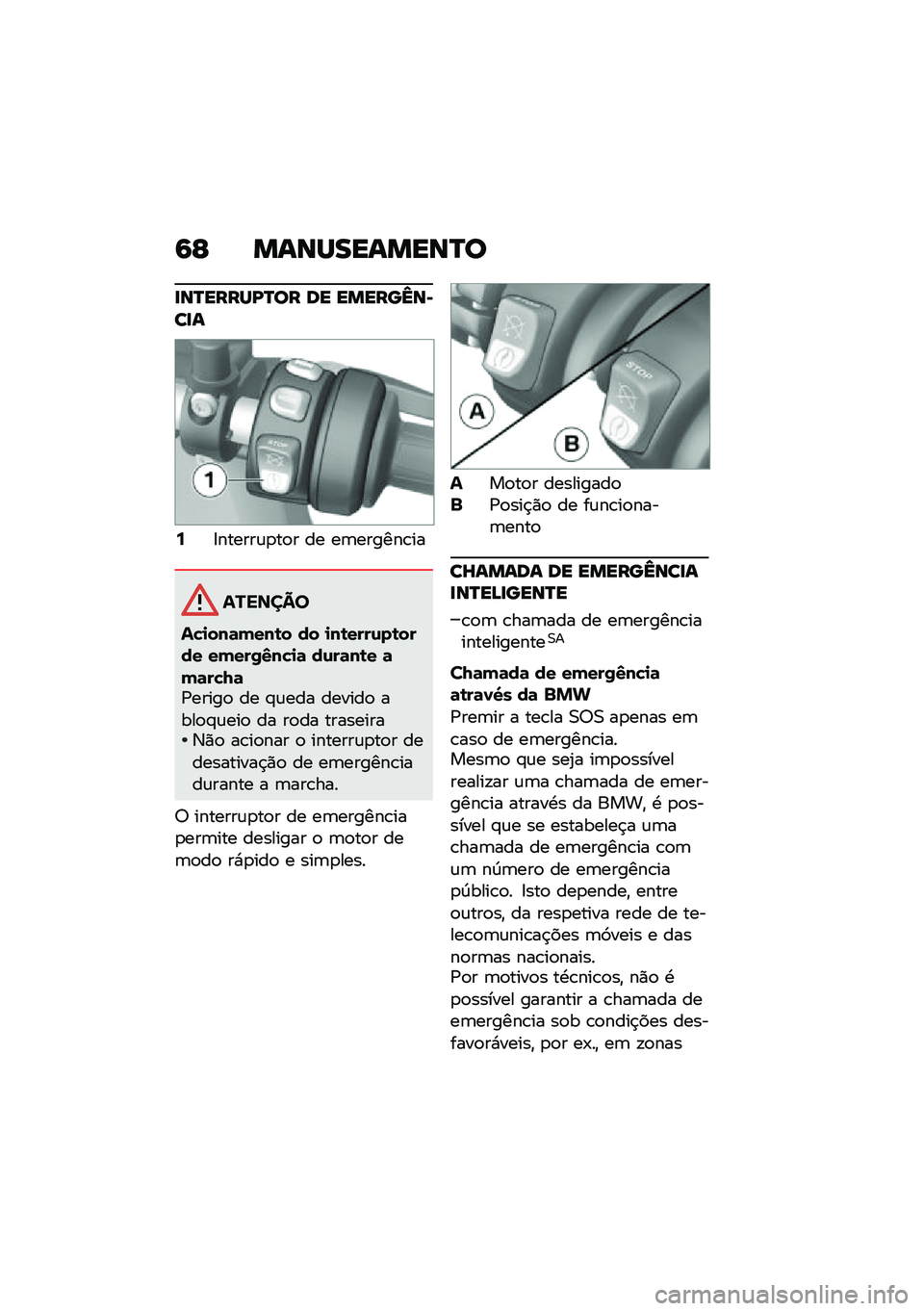 BMW MOTORRAD F 900 R 2020  Manual do condutor (in Portuguese) �7�E ��\f�\b�Q���\f���\b�P�

��\b�P����Q�I�P�
� �	� ������a�\b����\f
�:�8������\f�
��
� �� ��	������\b��
�������
��"�
���	�(���\b� �� �
��\b����\