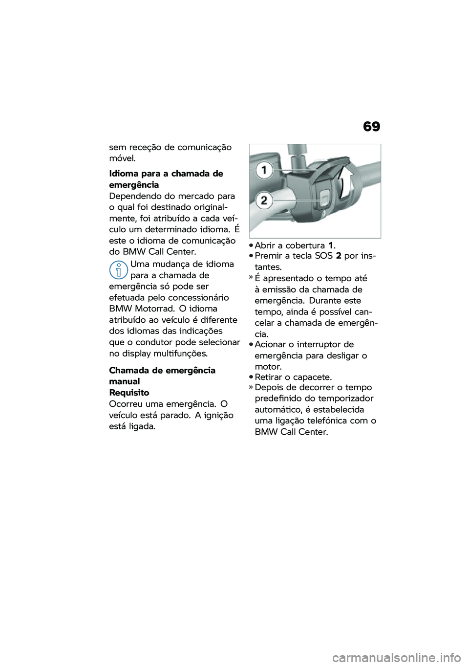 BMW MOTORRAD F 900 R 2020  Manual do condutor (in Portuguese) �7�G
���	 ���\b��$�)�
 �� �\b�
�	�\f���\b��$�)�
�	�9����
���
��(�	 ��	��	 �	 �"�8�	�(�	��	 ����(���0�4��"�
�	
�;��
�������
 ��
 �	���\b���
 �
����
 �#�\f�� �