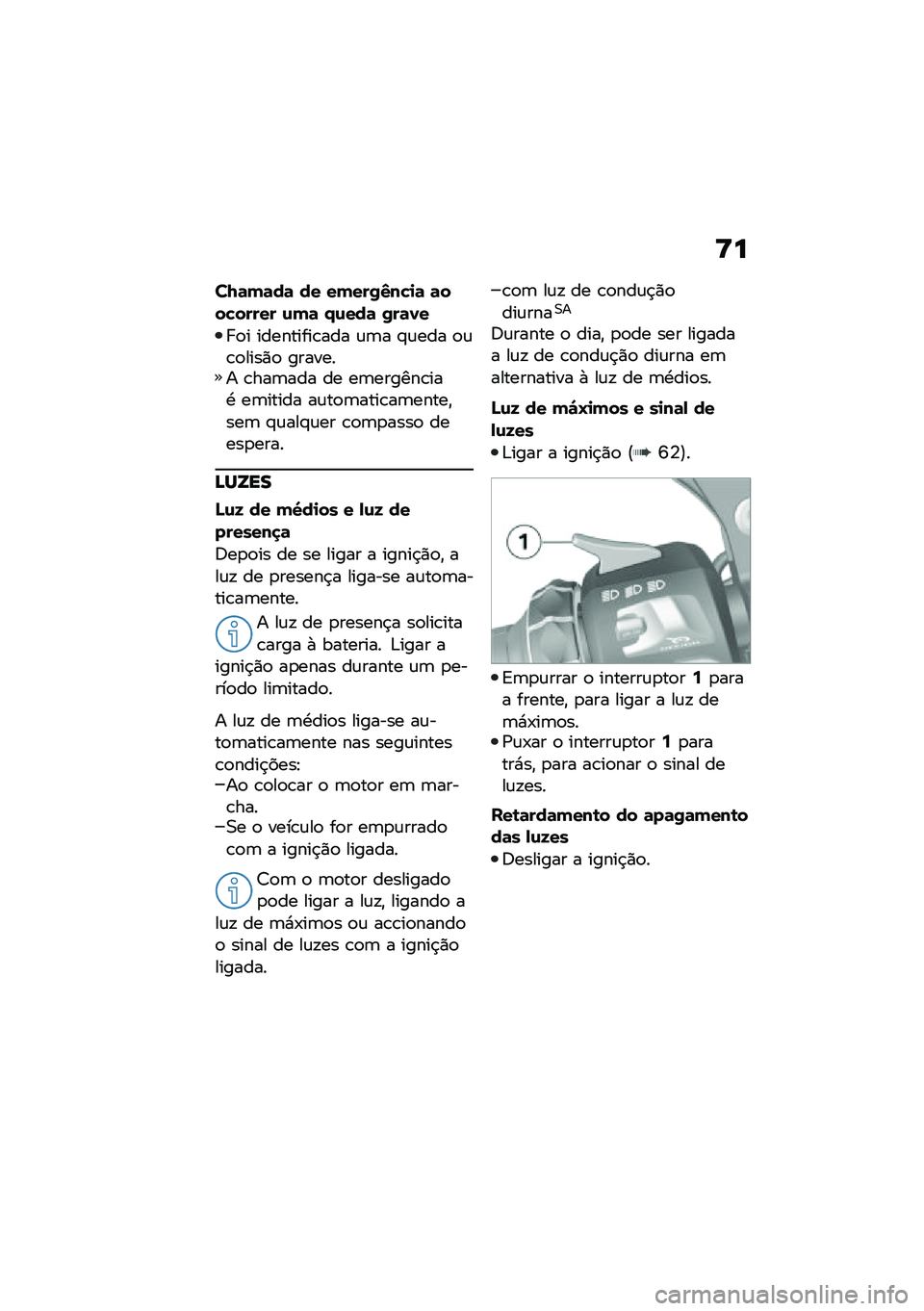 BMW MOTORRAD F 900 R 2020  Manual do condutor (in Portuguese) �=�
��8�	�(�	��	 �� ��(���0�4��"�
�	 �	���"����� �\f�(�	 �/�\f���	 �0��	�1�
� �
� ���������\b��� �\f�	� �#�\f��� �
�\f�\b�
����)�
 ������� �\b���	���