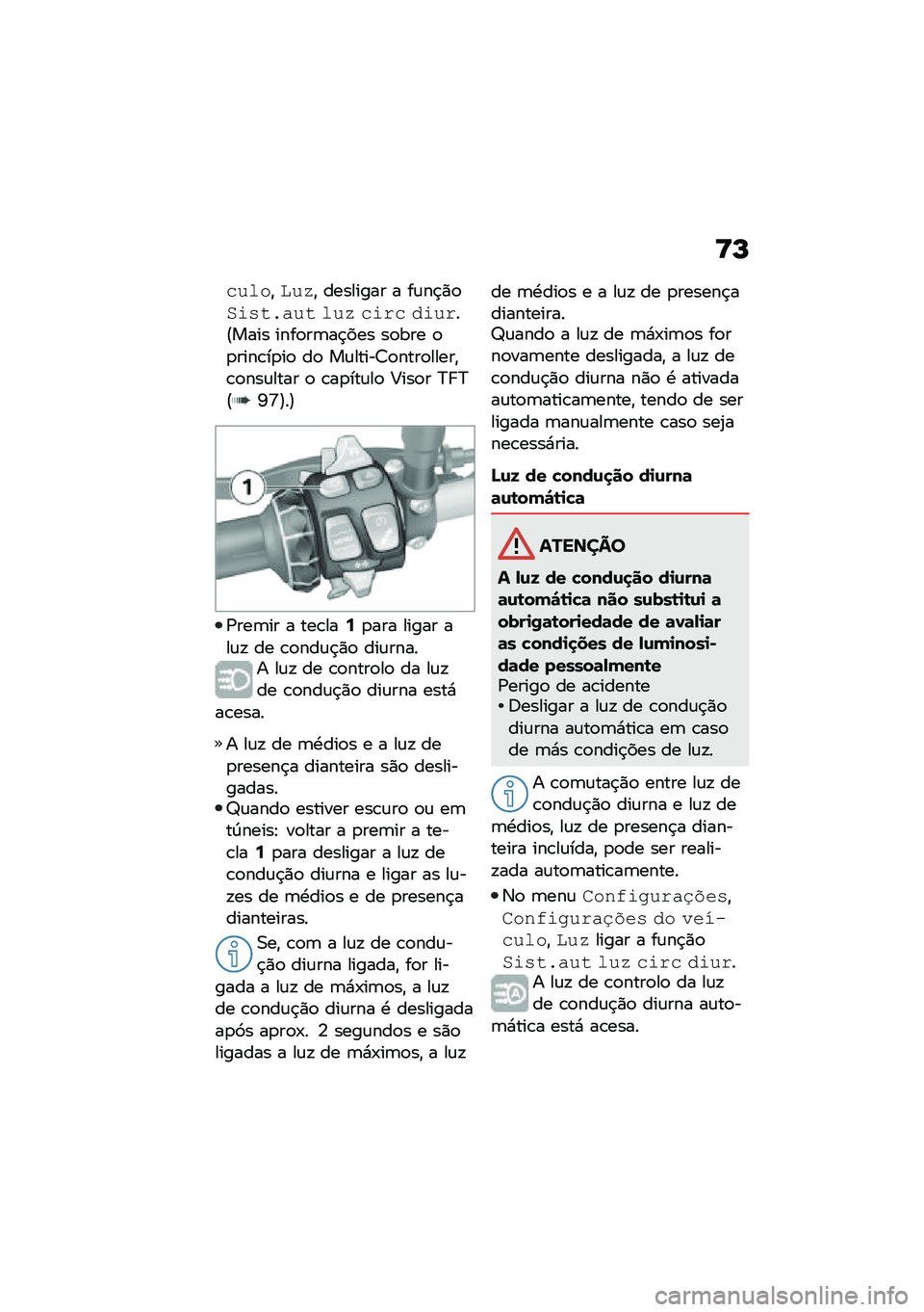 BMW MOTORRAD F 900 R 2020  Manual do condutor (in Portuguese) �=�M
�	��
��"�?��>�" �������� � ��\f��$�)�
�(������� �
��> �	���	 ������@���� ����
��	��$��� ��
��� �
�
����\b��
��
 ��
 ��\f�����7�
����
��