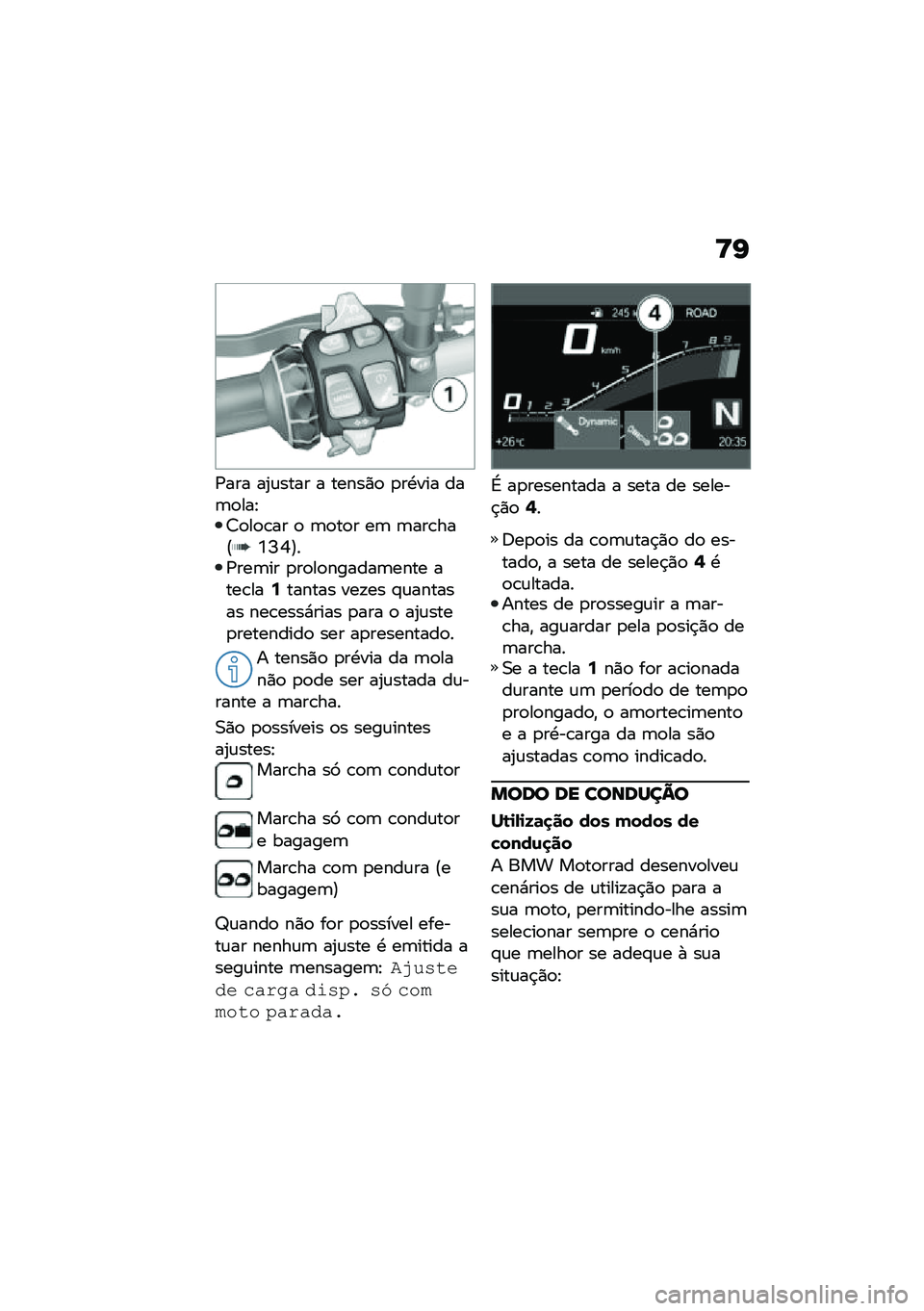 BMW MOTORRAD F 900 R 2020  Manual do condutor (in Portuguese) �=�G
�/��� ��2�\f���� � �����)�
 �
��.��� ���	�
���E�7�
��
�\b�� �
 �	�
��
� ��	 �	���\b���@�Y�I�Q�A��/���	�� �
��
��
������	���� ����\b���:����