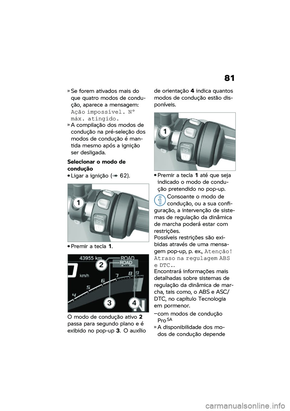 BMW MOTORRAD F 900 R 2020  Manual do condutor (in Portuguese) �E�
�0� ��
���	 �������
� �	��� ��
�#�\f� �#�\f����
 �	�
��
� �� �\b�
���\f��$�)�
�" ��
����\b� � �	�������	�E�%�)�� ����������
� �7�G���!� ���