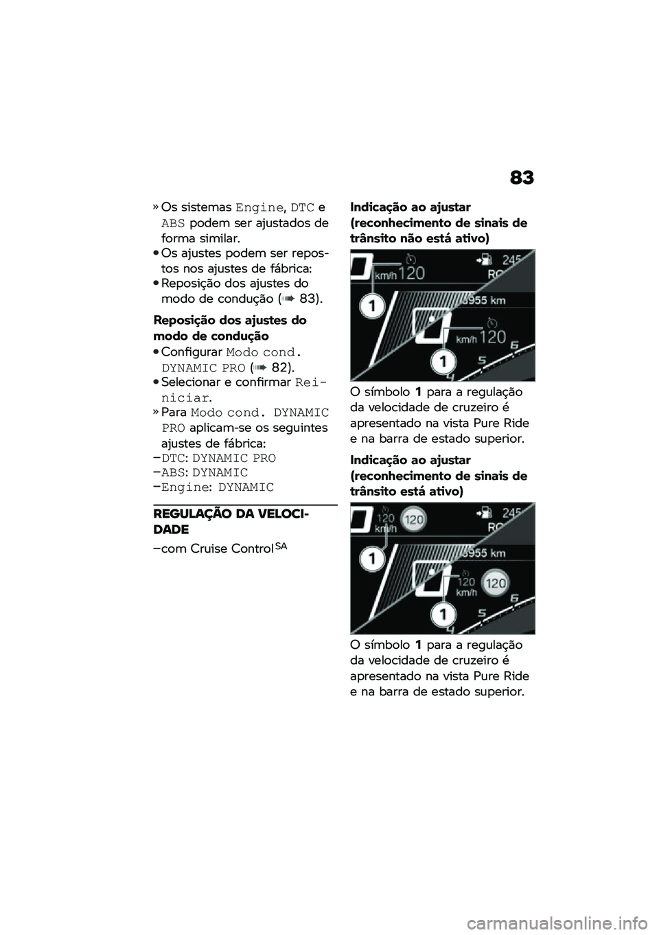 BMW MOTORRAD F 900 R 2020  Manual do condutor (in Portuguese) �E�M
�6� ������	���,�
�&��
��"�#��\f��%��(�
�
���	 ��� ��2�\f�����
� ����
��	� ���	������6� ��2�\f���� �
�
���	 ��� ���
�
����
� ��
� ��2�\f��