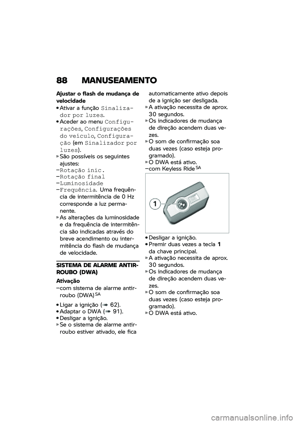 BMW MOTORRAD F 900 R 2020  Manual do condutor (in Portuguese) �E�E ��\f�\b�Q���\f���\b�P�

��7�\f��\b�	� � �.�-�	��8 �� �(�\f��	��
�	 ���1��-��"�
��	��
������ � ��\f��$�)�
�(��
��
��>����� ��� �
��>�����\b���� �