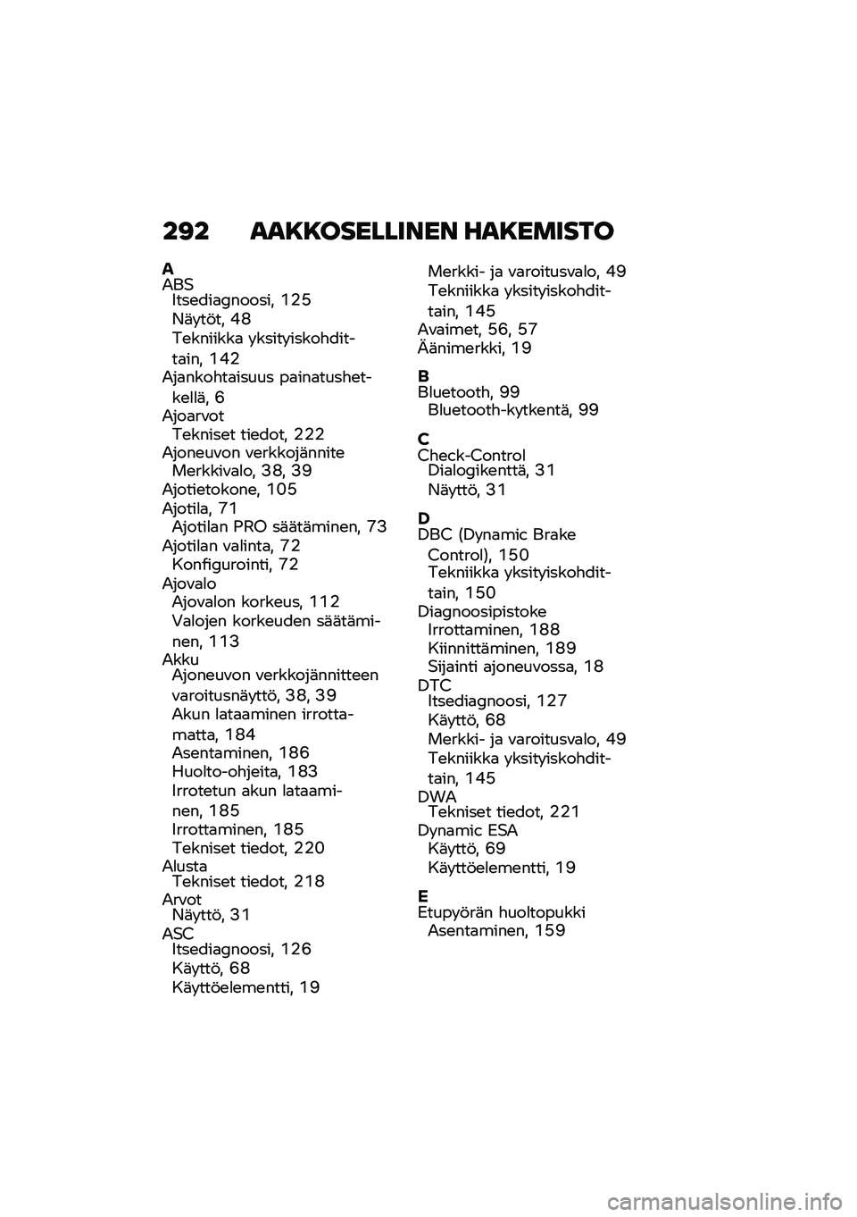 BMW MOTORRAD F 900 R 2020  Käsikirja (in Finnish) ��<� �
�
���������\f��\f ��
�������
��-��$�6���\b���
�4������ �L�%�@�*�	� ��!�� �C�I��\b�������
 � ����� �����"������
��� �L�C�%�-��
����"�