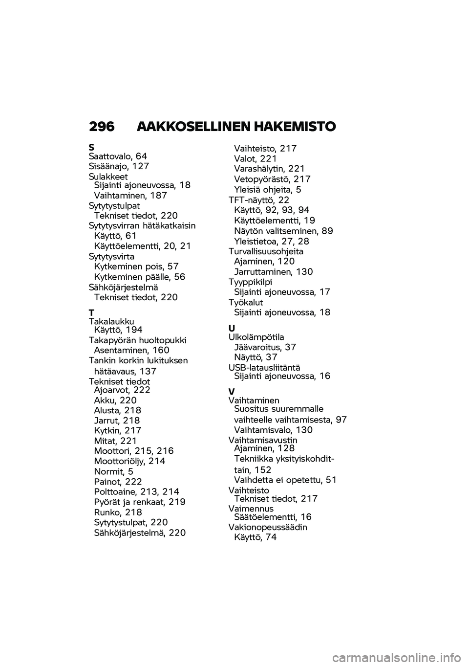 BMW MOTORRAD F 900 R 2020  Käsikirja (in Finnish) ��<�4 �
�
���������\f��\f ��
�������
��$�
�
����\f�
�
�� �E�C�$���	�	��
��� �L�%�O�$��
�
���\b�\b��$���
���� �
����\b��\f����
� �L�I�+�
��"��
����\