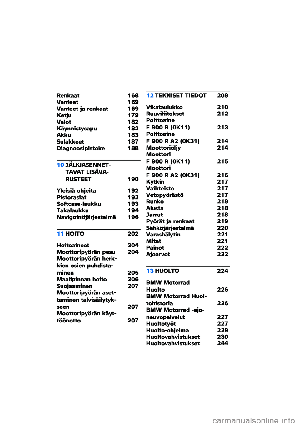 BMW MOTORRAD F 900 R 2020  Käsikirja (in Finnish) ���(�0�#�#�! ��4�:�\b�#�(�!���! ��4�<�\b�#�(�!���! �)�# �,��(�0�#�#�! ��4�<���!�)�- ��9�<�\b�#��"�! ��:���3�&�(�(�� �!�&� �#�2�- ��:��
�0�0�- ��:�>��-��#�0�0���! ��:�9�F��#�