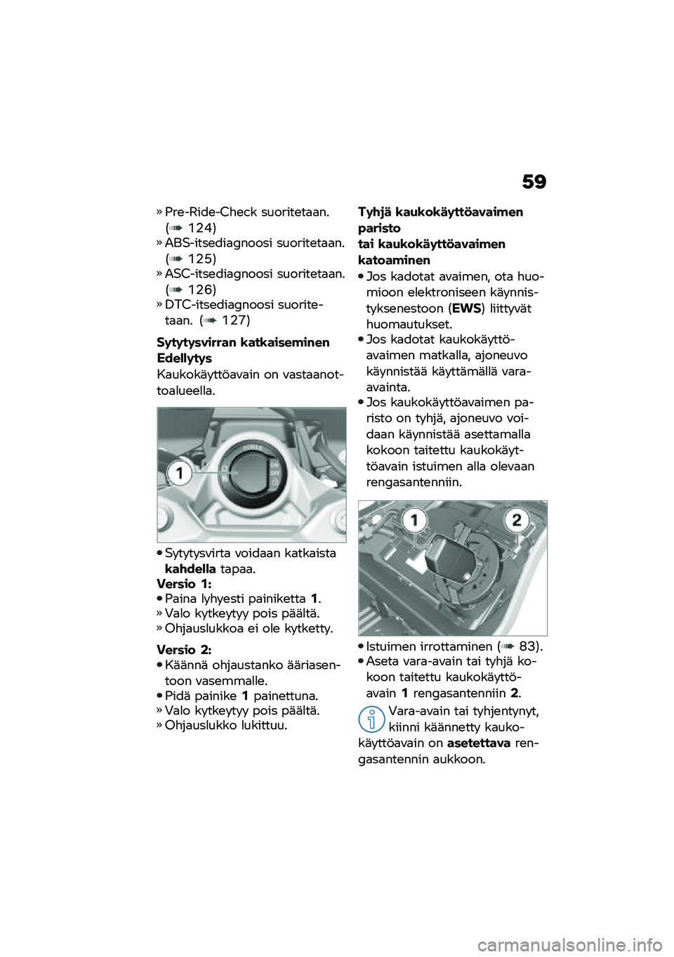 BMW MOTORRAD F 900 R 2020  Käsikirja (in Finnish) �.�<
�(��\b��3���\b��0�"�\b�.� �������\b��
�
���1�L�%�C�2�-��$�����\b���
�4����� �������\b��
�
���1�L�%�@�2�-�$�0�����\b���
�4����� �������\b��
�
