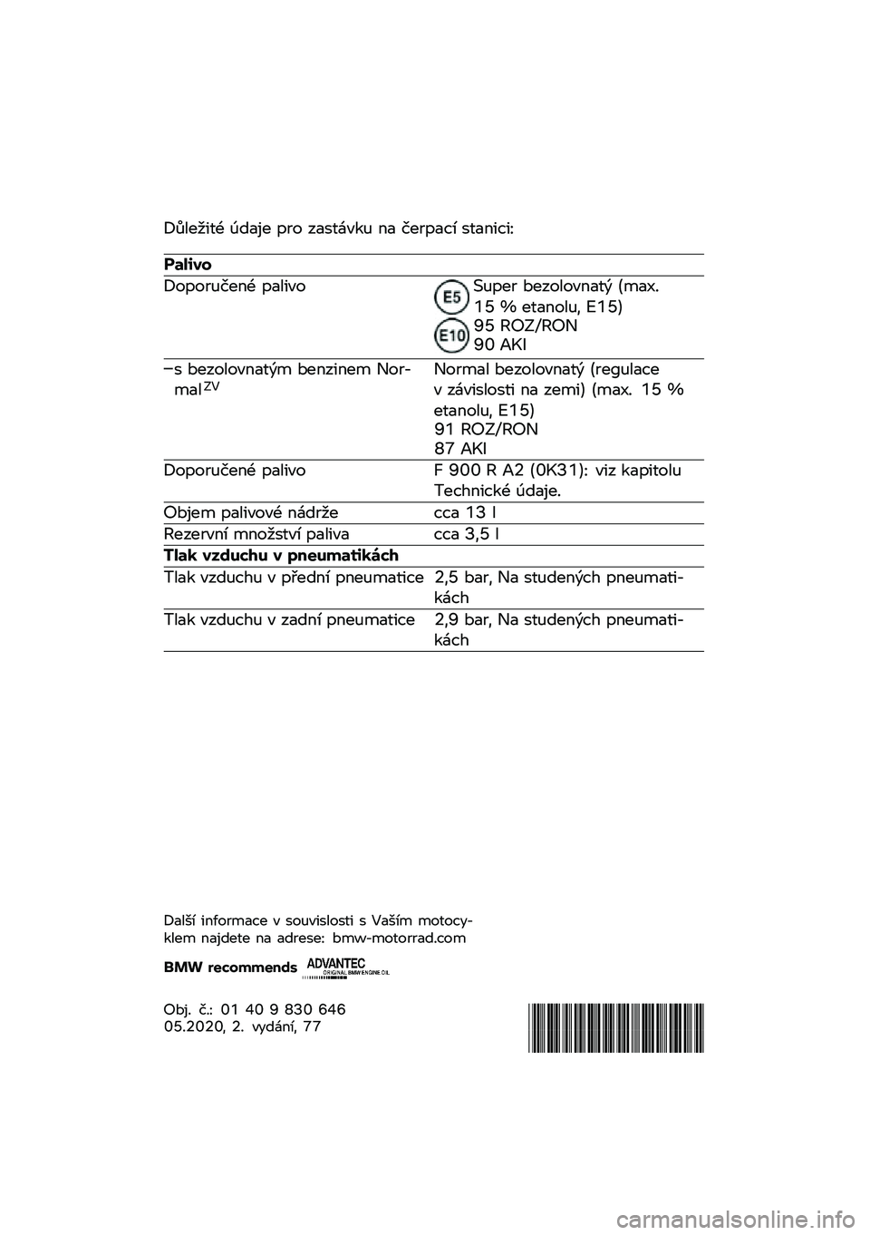 BMW MOTORRAD F 900 R 2020  Návod k obsluze (in Czech) �F�3���8�
�	�2 �9��
�%� �"�� ��
��	�*��\f�  �\b�
 ����"�
�� ��	�
�\b�
��
�G
������
�F��"��� ���\b�2 �"�
��
���H� �"�� ��������\b�
�	�, �&��
�5�/�I�K �M ��	�
�\