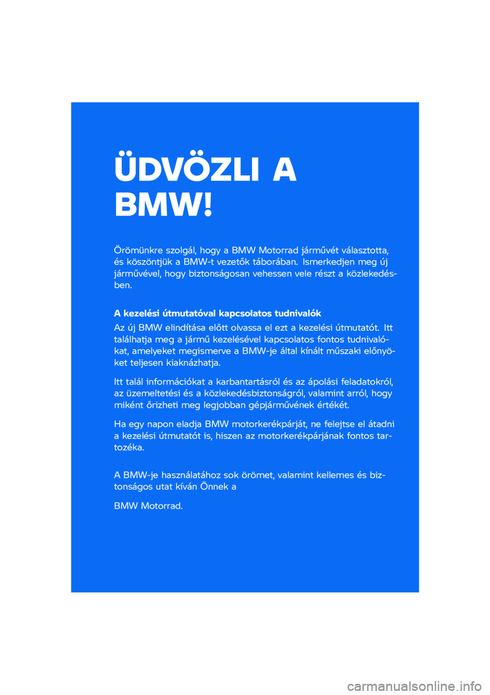 BMW MOTORRAD F 900 R 2020  Kezelési útmutató (in Hungarian) �����	�
� �\f
�
���
����\b�	��\f��
 �������� ���� � ��� �������� ����\b�� �!� � ������������!� �\f��������	�\f � ����"� � �
��
��#�\