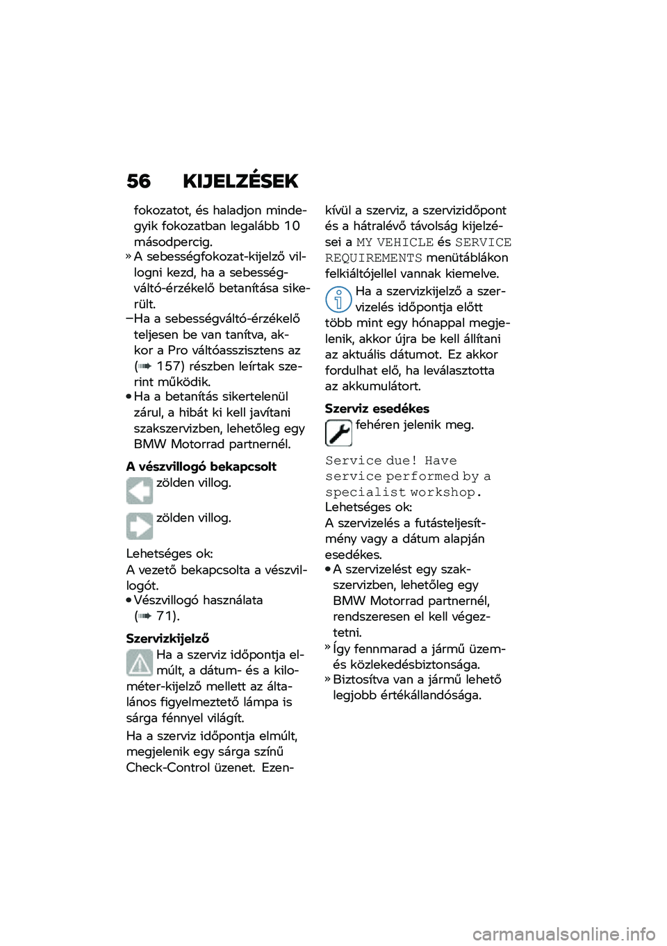BMW MOTORRAD F 900 R 2020  Kezelési útmutató (in Hungarian) �9�? ���L�G�
�	�H��G�
�/��\f������� �!� �������� �\b�(���
�"���(�\f �/��\f�����$�� ��
�����$�$ �Y�U�\b�����-�
��.�(��%�) ��
�$�
���!��/��\f�����"�\f