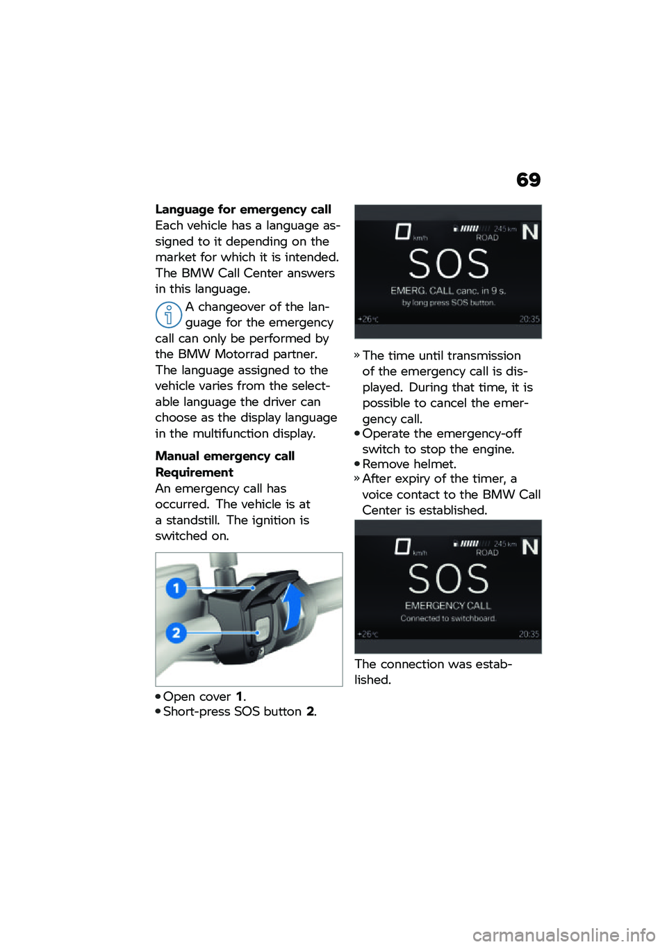 BMW MOTORRAD F 900 R 2021  Riders Manual (in English) �2�;
�(�������\f �$��
 �\f��\f�
��\f��"�, �"���
�2�	�� ������\f� ��	� �	 �\f�	����	�� �	�� ������ �
� ��
 ��������� �� �
����	�\b���
 ���\b ���