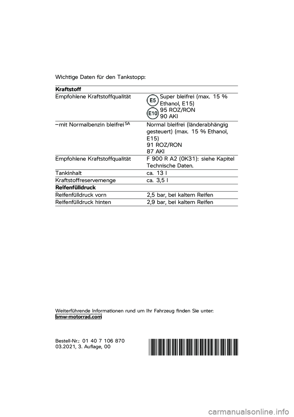BMW MOTORRAD F 900 R 2021  Betriebsanleitung (in German) �<���	���
� �@�\b��� ��-�
 ��� �!�\b��&������C
��������\b��
������	���� ��
�\b��������D�\f�\b����"���\f���
 ������
�� �$��\b�/�( �9�E �G���