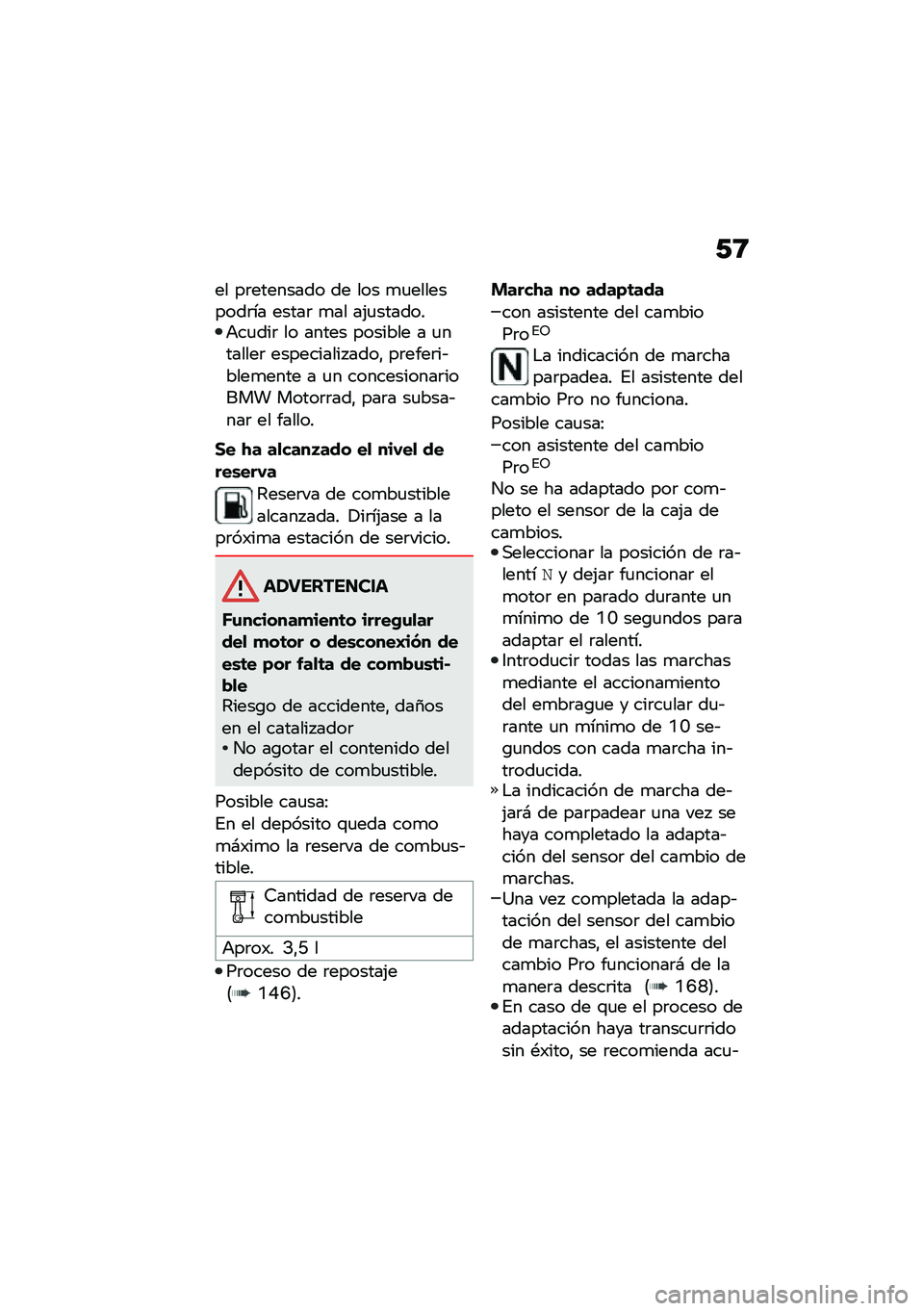 BMW MOTORRAD F 900 R 2021  Manual de instrucciones (in Spanish) �/�:
�� ��	�������� �� ��� �
�
���������	�� �����	 �
�� ��(�
�������+��
���	 �� ����� ������� � �
�������	 ���������� ����" �