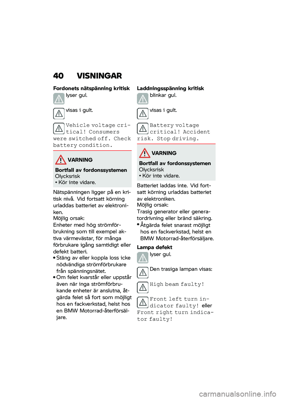 BMW MOTORRAD F 900 R 2021  Instruktionsbok (in Swedish) � �	 ��������
�
��������
�	 ��!�
�	�*�!���\b��+ �
��\b�
�\b�	�
��!�
�� ����
���
�\b�
 � �����
�!���\f��� ������
� ���\f� ��\f����\b ��������