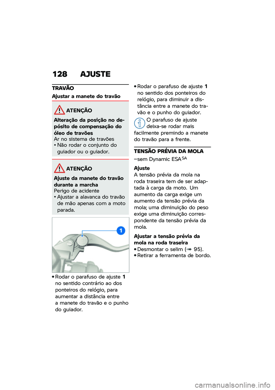 BMW MOTORRAD F 900 R 2021  Manual do condutor (in Portuguese) ���E ��Y���Q�
�Q����A�
��6�\f��\b�	� �	 ��	���\b� �� �\b��	�0��
�������
��,�\b���	�
�� ��	 ����
�
�� �� ���)��5��
�\b� �� �!�������	�
�� ���5