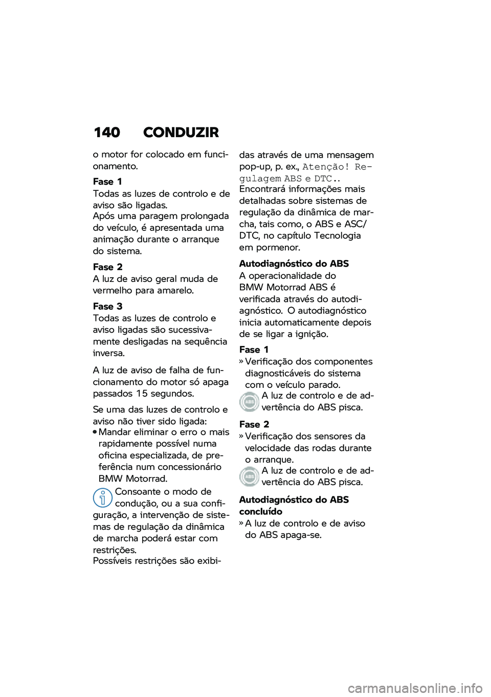 BMW MOTORRAD F 900 R 2021  Manual do condutor (in Portuguese) ��$�	 ������Z�
�
�
 �	�
��
� ��
� �\b�
��
�\b���
 ��	 ��\f��\b���
���	����
�
�W�	�� �9
�?�
��� �� ��\f�!�� �� �\b�
����
��
 � �������
 ��)�
 �����