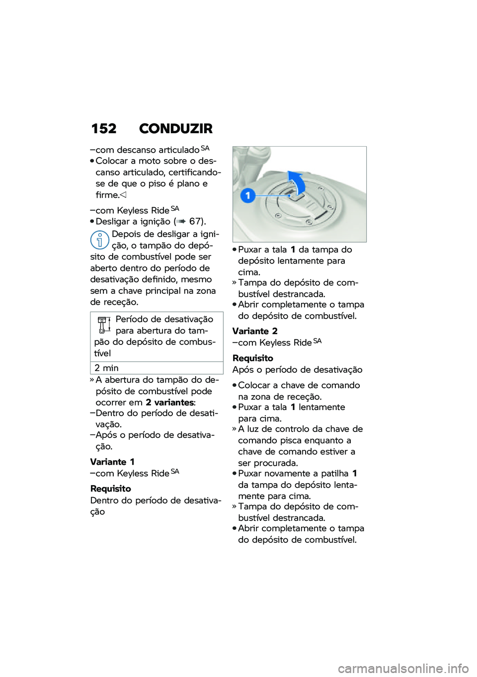 BMW MOTORRAD F 900 R 2021  Manual do condutor (in Portuguese) ��1� ������Z�
�
�\b�
�	 ����\b����
 �����\b�\f����
�0�
�7�
��
�\b�� � �	�
��
 ��
��� �
 �����\b����
 �����\b�\f����
�" �\b�������\b����
��� ��