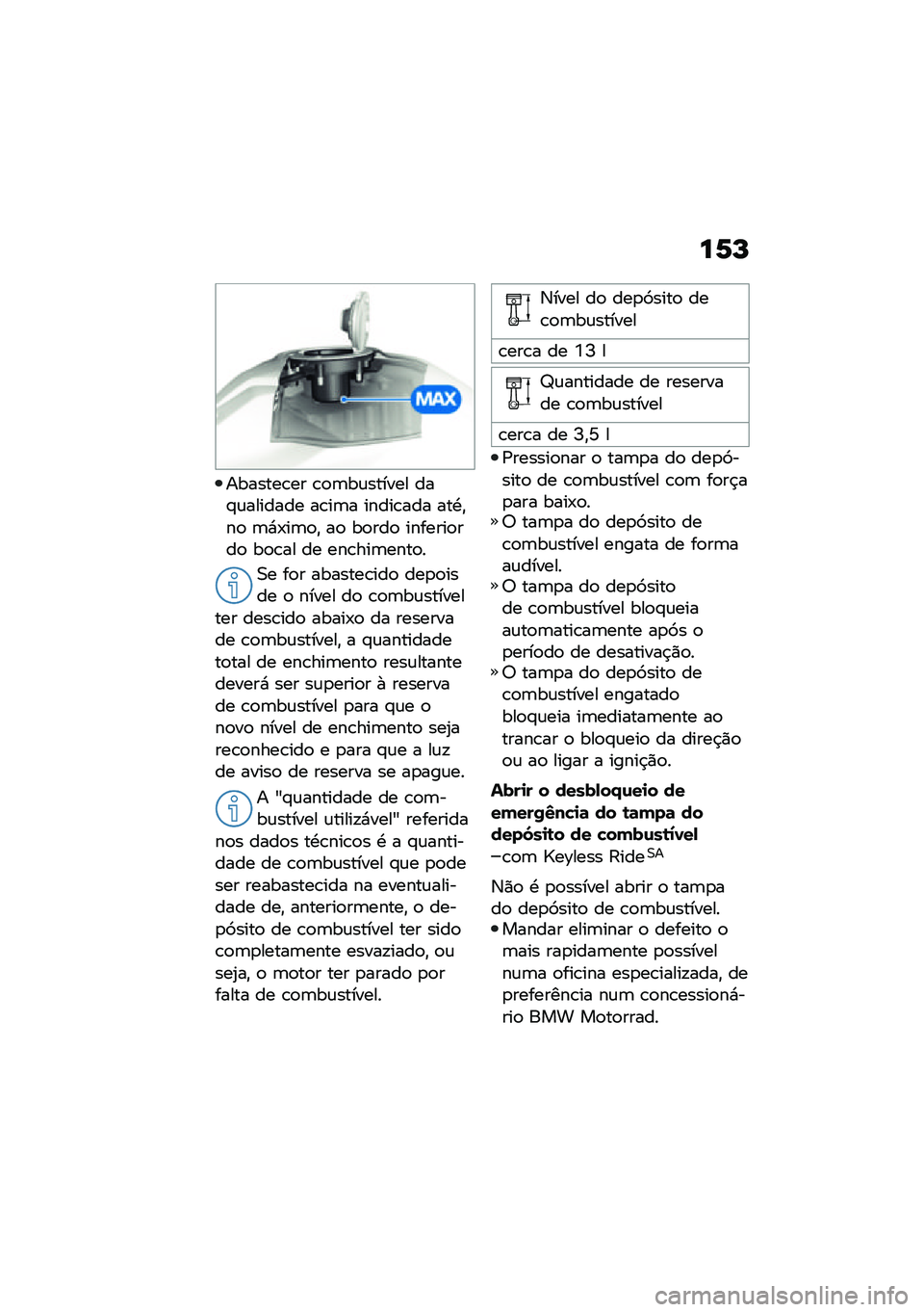 BMW MOTORRAD F 900 R 2021  Manual do condutor (in Portuguese) ��1�N
�������\b�� �\b�
�	��\f������ ���#�\f������� ��\b��	� �����\b��� ���.�"��
 �	�*�-��	�
�" ��
 ��
���
 �������
���
 ��
�\b�� �� ���\b���