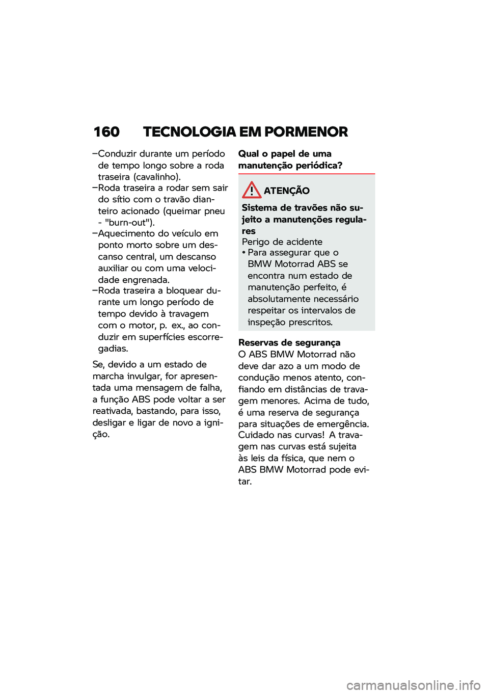 BMW MOTORRAD F 900 R 2021  Manual do condutor (in Portuguese) ��6�	 �Q�����B���
� �� �I�������
�7�
���\f�!�� ��\f����� �\f�	 �
����
��
�� ���	�
�
 ��
���
 ��
��� � ��
���������� �@�\b��������
�A��:�
�