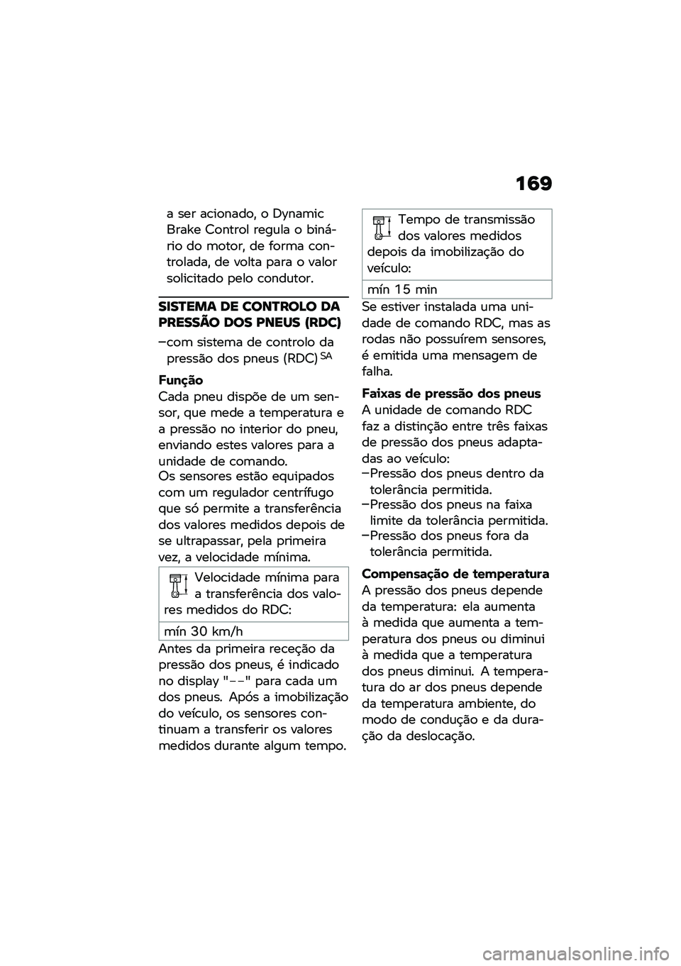 BMW MOTORRAD F 900 R 2021  Manual do condutor (in Portuguese) ��6�G
� ��� ��\b��
����
�" �
 �;�\���	��\b����`� �7�
����
� ����\f�� �
 ����*����
 ��
 �	�
��
��" �� ��
��	� �\b�
�����
�����" �� ��
��� �
��� 